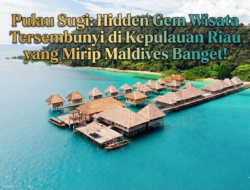 Pulau Sugi: Hidden Gem Wisata Tersembunyi di Kepulauan Riau yang Mirip Maldives Banget!